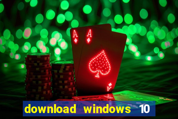 download windows 10 home iso 64 bit